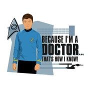 Star Trek: The Original Series Because I'm A Doctor Adult Short Sleeve T-Shirt